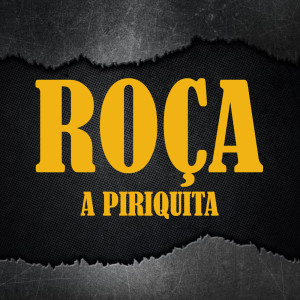 DJ Loossy的專輯Roça a Piriquita (Explicit)