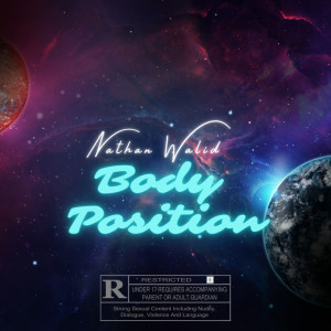 Listen to Body Position (Explicit) song with lyrics from Nathan Walid