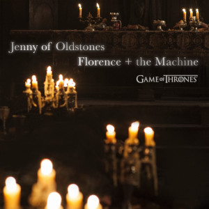 ดาวน์โหลดและฟังเพลง Jenny of Oldstones (Game of Thrones) พร้อมเนื้อเพลงจาก Florence + the Machine
