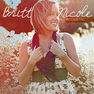 收聽Britt Nicole的Walk On The Water (Acoustic)歌詞歌曲