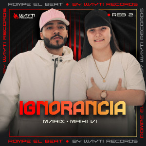 ดาวน์โหลดและฟังเพลง IGNORANCIA: REB 02 Wayti Records พร้อมเนื้อเพลงจาก Marix