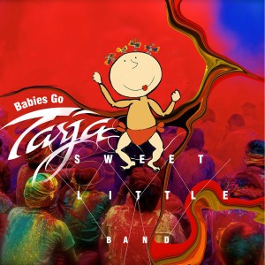 อัลบัม Babies Go Tarja ศิลปิน Sweet Little Band