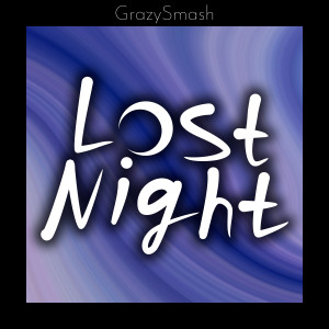 Album Lost Night from GrazySmash