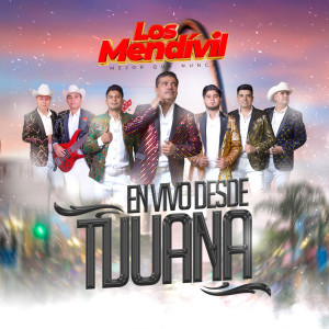 อัลบัม En Vivo Desde Tijuana ศิลปิน Los Mendivil
