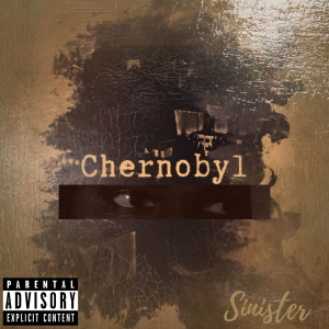 Listen to Chernobyl (Explicit) song with lyrics from Sinister