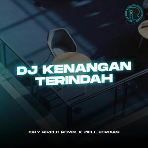 Isky Riveld的專輯DJ Kenangan Terindah Viral Full Bass