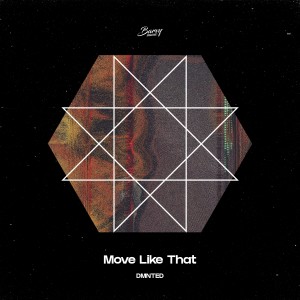 收聽DMNTED的Move Like That歌詞歌曲