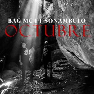 Listen to Octubre(feat. Sonambulo) (Explicit) song with lyrics from BagMc