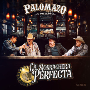 Album La Borrachera Perfecta (En Vivo) from PALOMAZO NORTEÑO