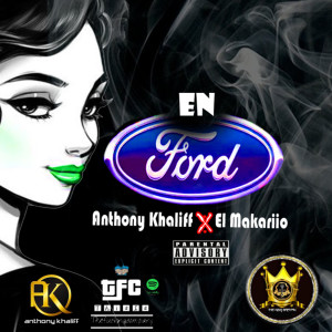 ดาวน์โหลดและฟังเพลง En Ford (Explicit) พร้อมเนื้อเพลงจาก Anthony Khaliff
