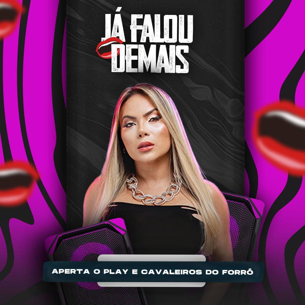 Já Falou Demais (feat. Cavaleiros do Forró)
