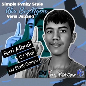 Ferri Afandi的专辑Simple Fvnky Style - Aku Ben Ngene Versi Jepang
