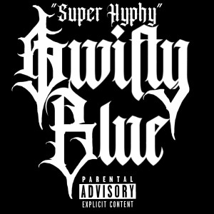 Swifty Blue的專輯Super Hyphy (feat. CallMeJohnny) (Explicit)