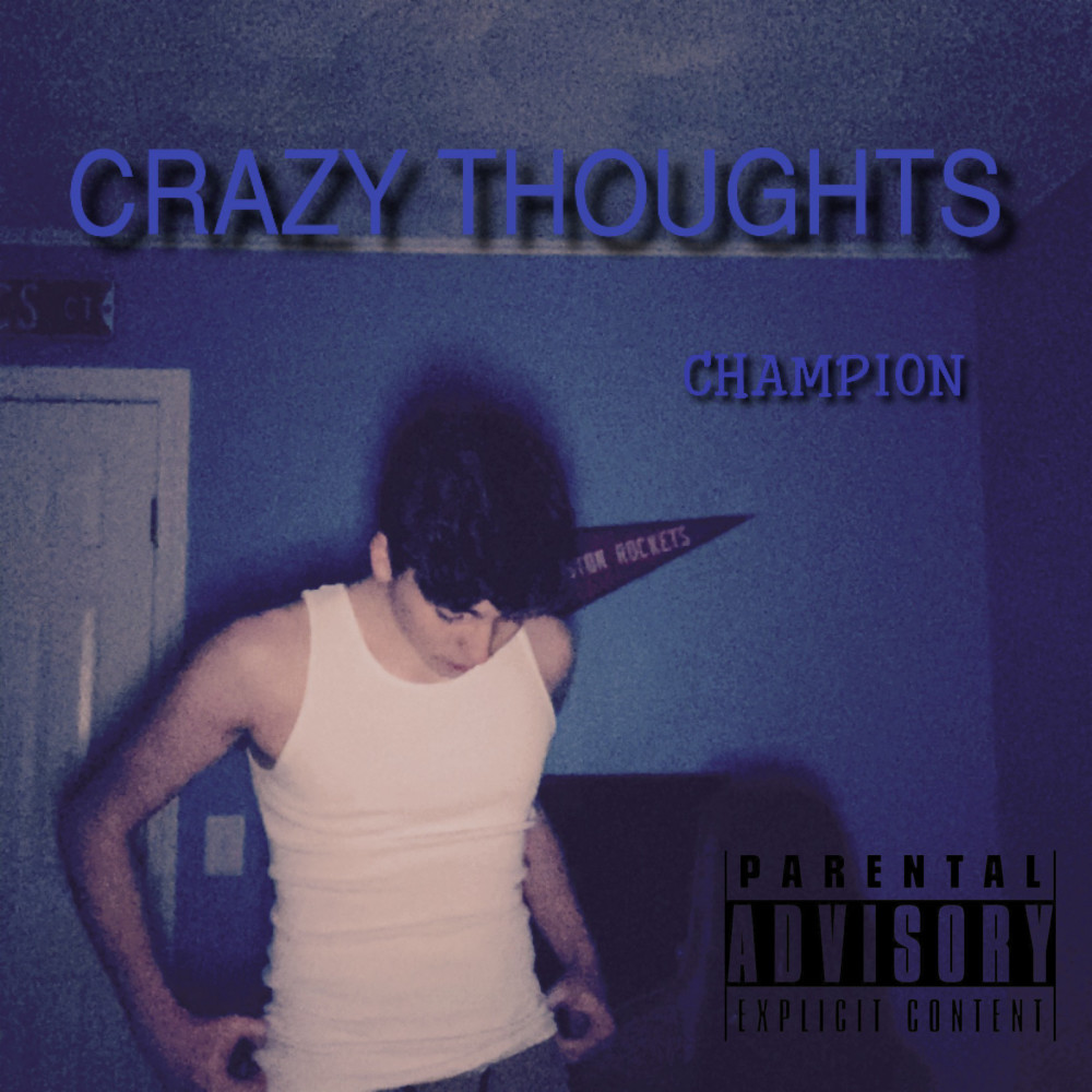 Crazy Thoughts (Explicit)