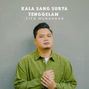 Album Kala Sang Surya Tenggelam oleh Tito Munandar