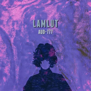 收聽LAMLUT的Aud-777歌詞歌曲