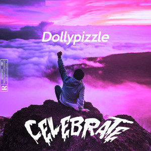 Album Celebrate (Explicit) from Dollypizzle