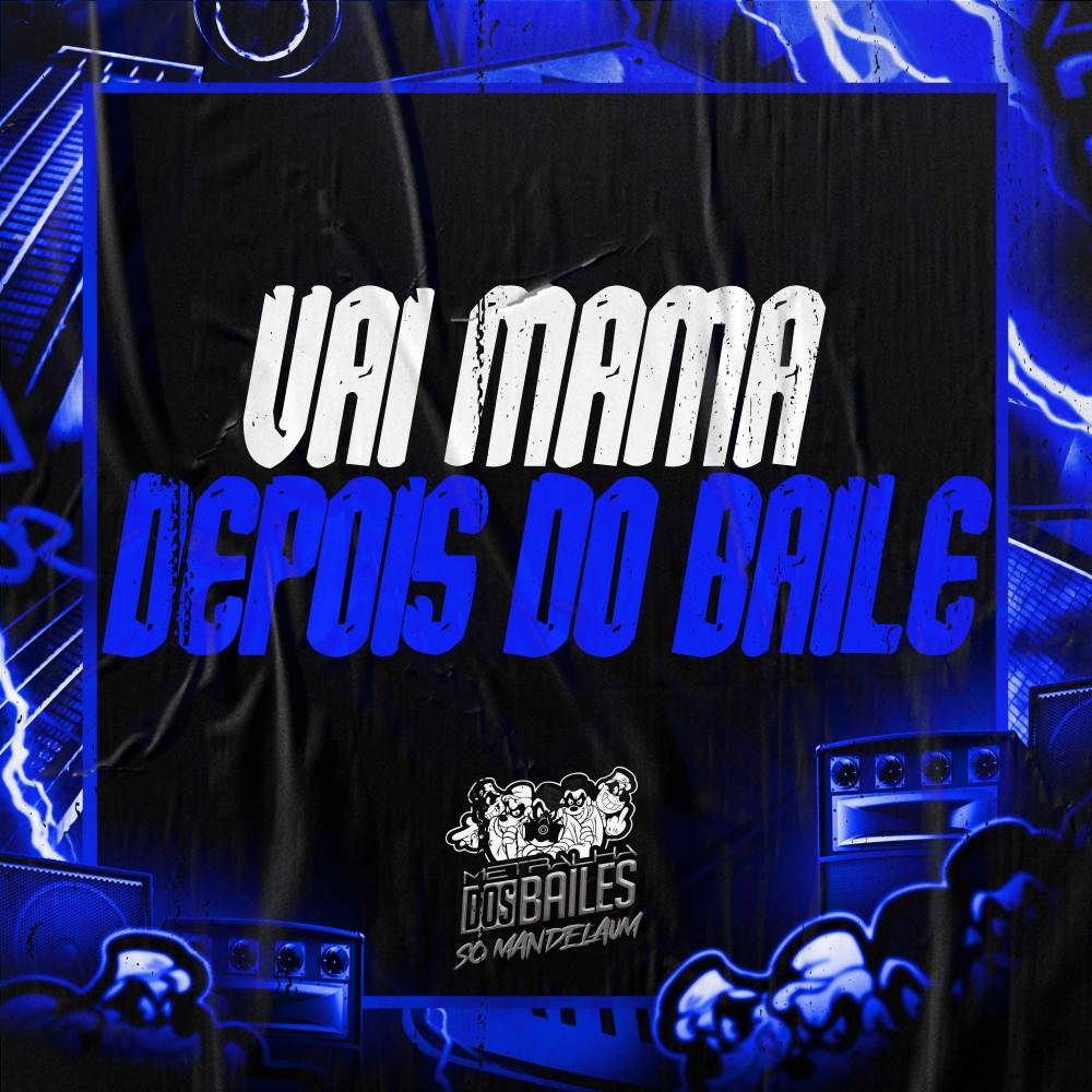 VAI MAMA DEPOIS DO BAILE (Explicit)