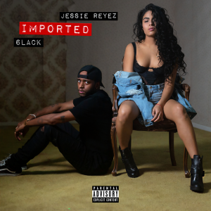 收聽Jessie Reyez的IMPORTED (Explicit)歌詞歌曲