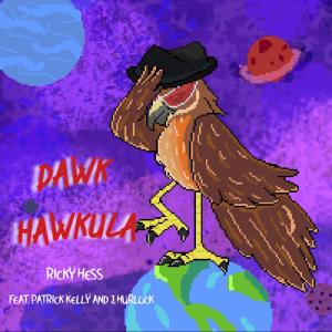 อัลบัม Dawk Hawkula (feat. j. hurlock & Patrick Kelly) ศิลปิน Ricky Hess