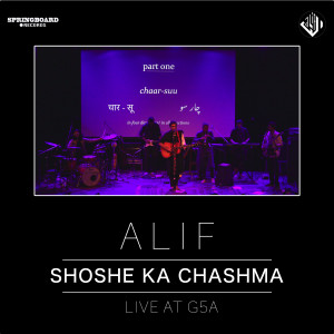 Dengarkan Shoshe Ka Chashma (Live at G5A) lagu dari ALIF dengan lirik