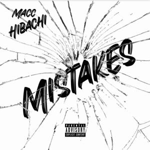 Macc Hibachi的專輯Mistakes (Explicit)