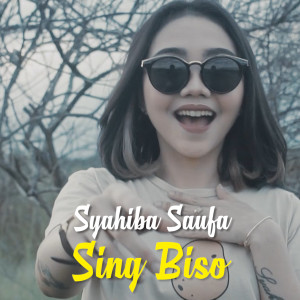 Dengarkan Sing Biso lagu dari Syahiba Saufa dengan lirik