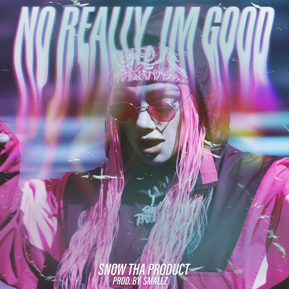 No Really, Im Good (Explicit)