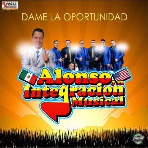 ดาวน์โหลดและฟังเพลง Dame la Oportunidad พร้อมเนื้อเพลงจาก Alonso Y Su Integración Musical