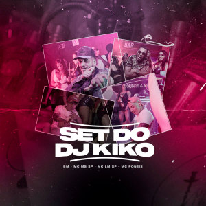 Album Set do Dj Kiko (Explicit) oleh Mc LM SP