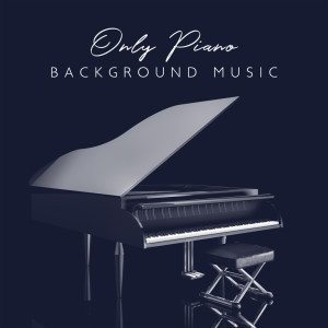 Only Piano Background Music (Best Emotional & Romantic Sounds) dari Instrumental Jazz Music Ambient
