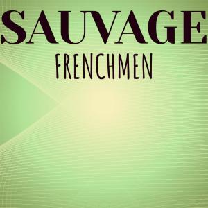 Various的专辑Sauvage Frenchmen