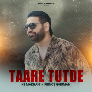 Listen to Taare Tutde song with lyrics from Ks Makhan