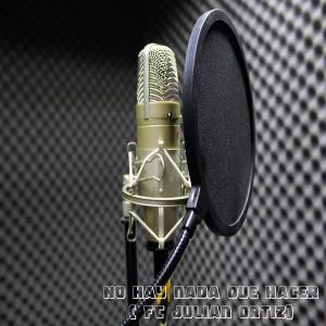 Listen to No hay nada que hacer(feat. Julian Ortiz) (Explicit) song with lyrics from Leonid Tavera