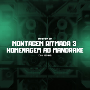 Dengarkan Montagem Ritmada 3 Homenagem ao Mandrake (Explicit) lagu dari Mc Lv Da Zo dengan lirik