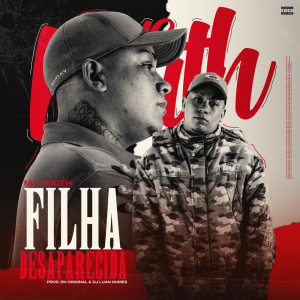 Listen to Filha Desaparecida (Explicit) song with lyrics from MC Bouth
