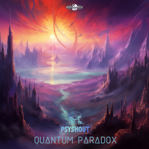 PsyShout的專輯Quantum Paradox