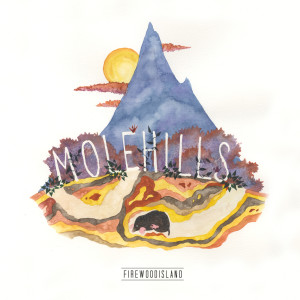 ดาวน์โหลดและฟังเพลง Molehills พร้อมเนื้อเพลงจาก Firewoodisland
