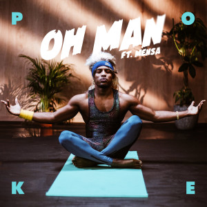 ดาวน์โหลดและฟังเพลง OH MAN (Instrumental) พร้อมเนื้อเพลงจาก Poke