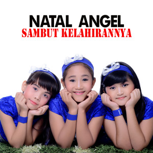 ดาวน์โหลดและฟังเพลง Sambut Kelahirannya พร้อมเนื้อเพลงจาก Natal Angel
