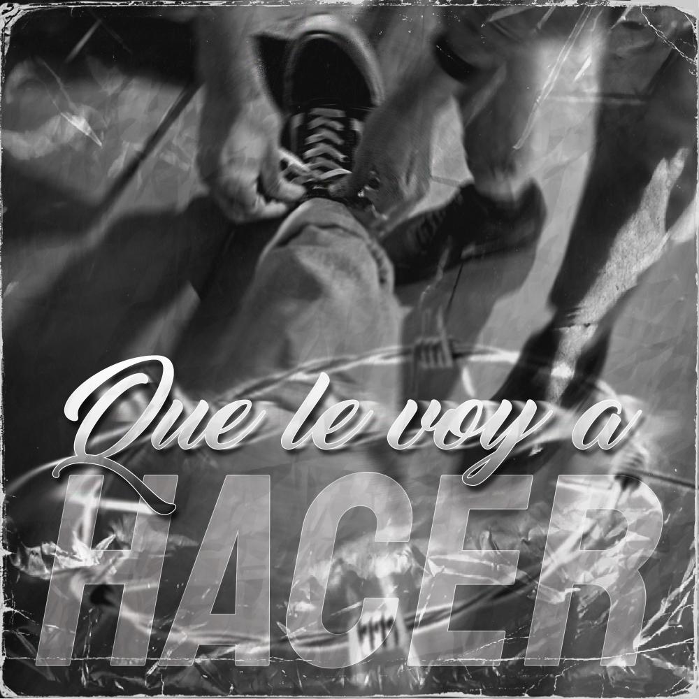 QUE LE VOY A HACER (Explicit)