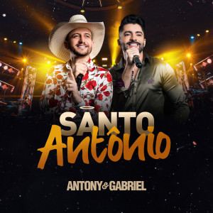 收听Antony & Gabriel的Santo Antônio歌词歌曲