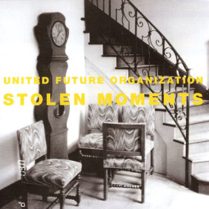 收聽United Future Organization的Stolen Moments (U.F.O. HARDDISC MIX)歌詞歌曲