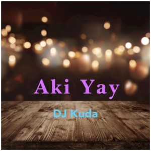 DJ Kuda的专辑Aki Yay