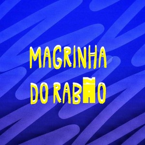 Dengarkan MAGRINHA DO RABÃO (Explicit) lagu dari Mc Raff dengan lirik