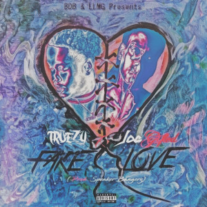 收聽Yung Truezy的Fake Love (Explicit)歌詞歌曲