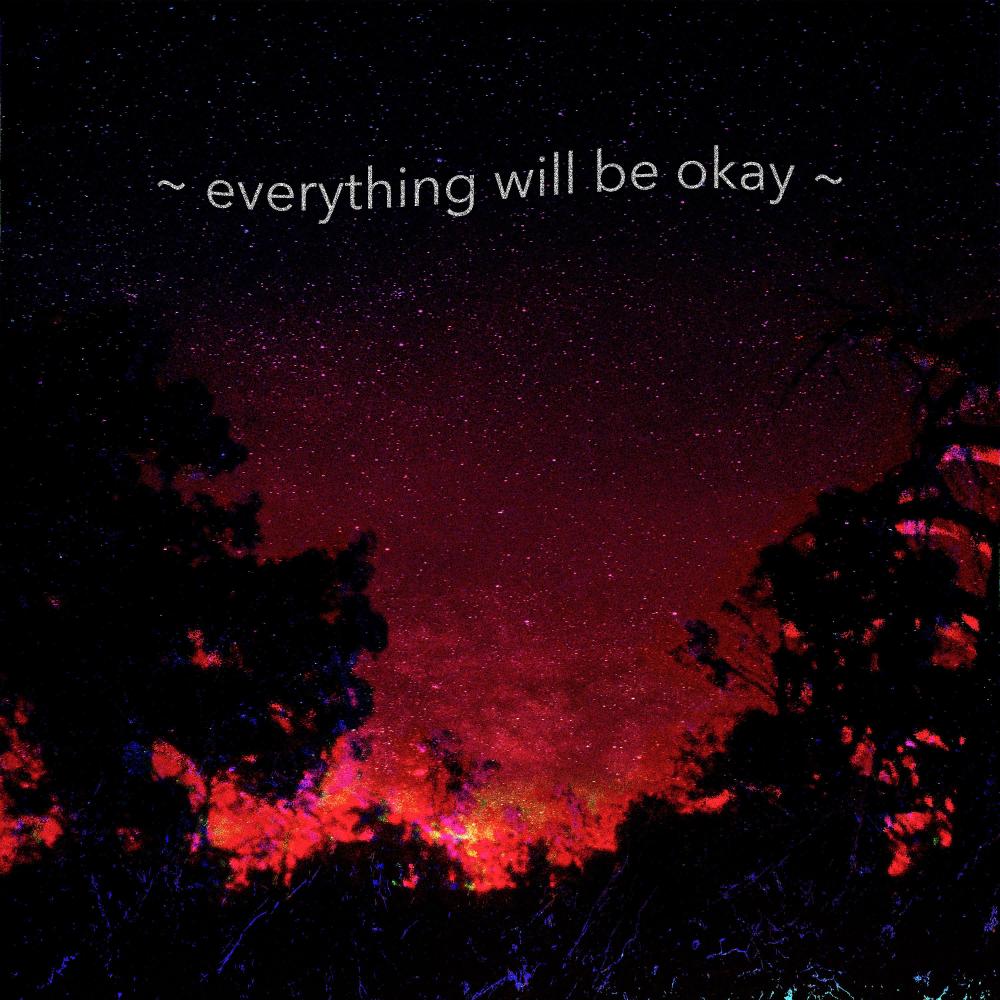 Everything Will Be Okay