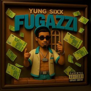 收聽Yung Sixx的Fugazzi (Explicit)歌詞歌曲