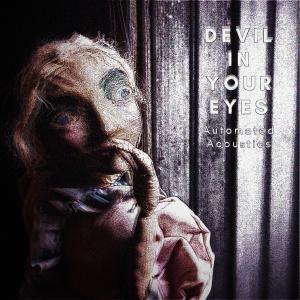 Automated Acoustics的專輯Devil in Your Eyes