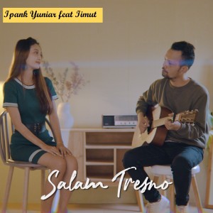Listen to Salam Tresno song with lyrics from Ipank Yuniar